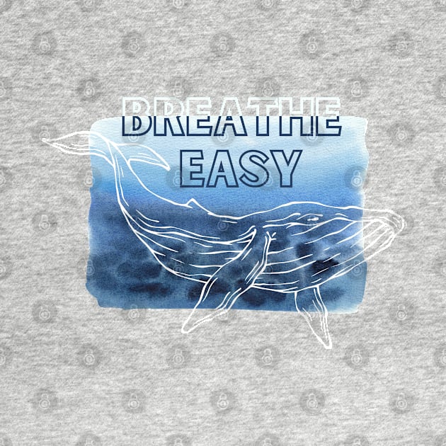 “Breathe Easy” Whale by Mahaniganz